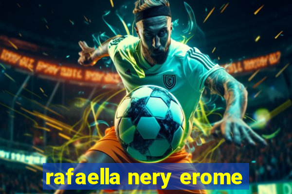 rafaella nery erome